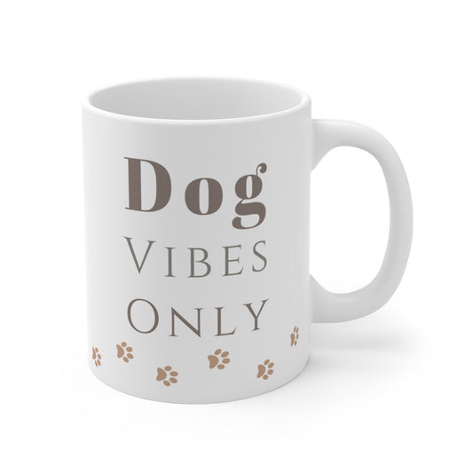 Dog Vibes Only Mug