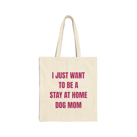 Stay At Home Dog Mom Tote