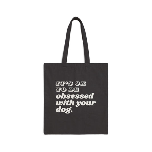 It's OK to be obsessed with your dog tote