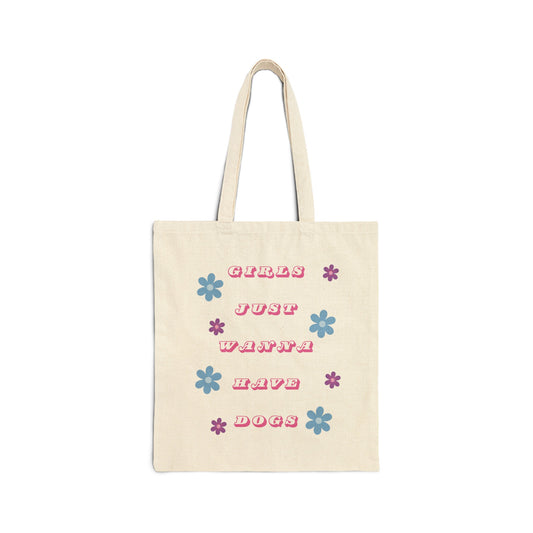 Girls Just Wanna Have Dogs Tote