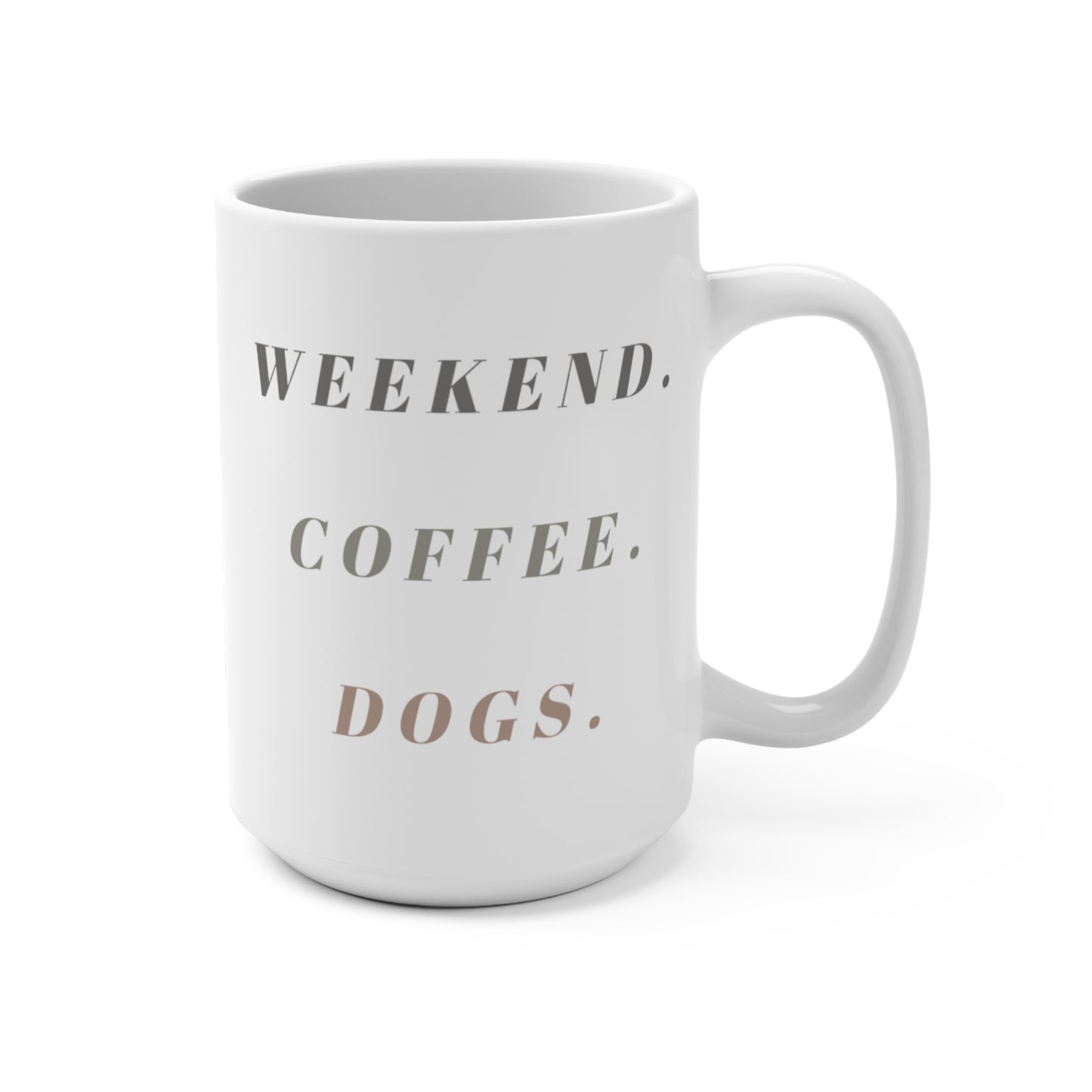 Weekend. Coffee. Dogs. Mug